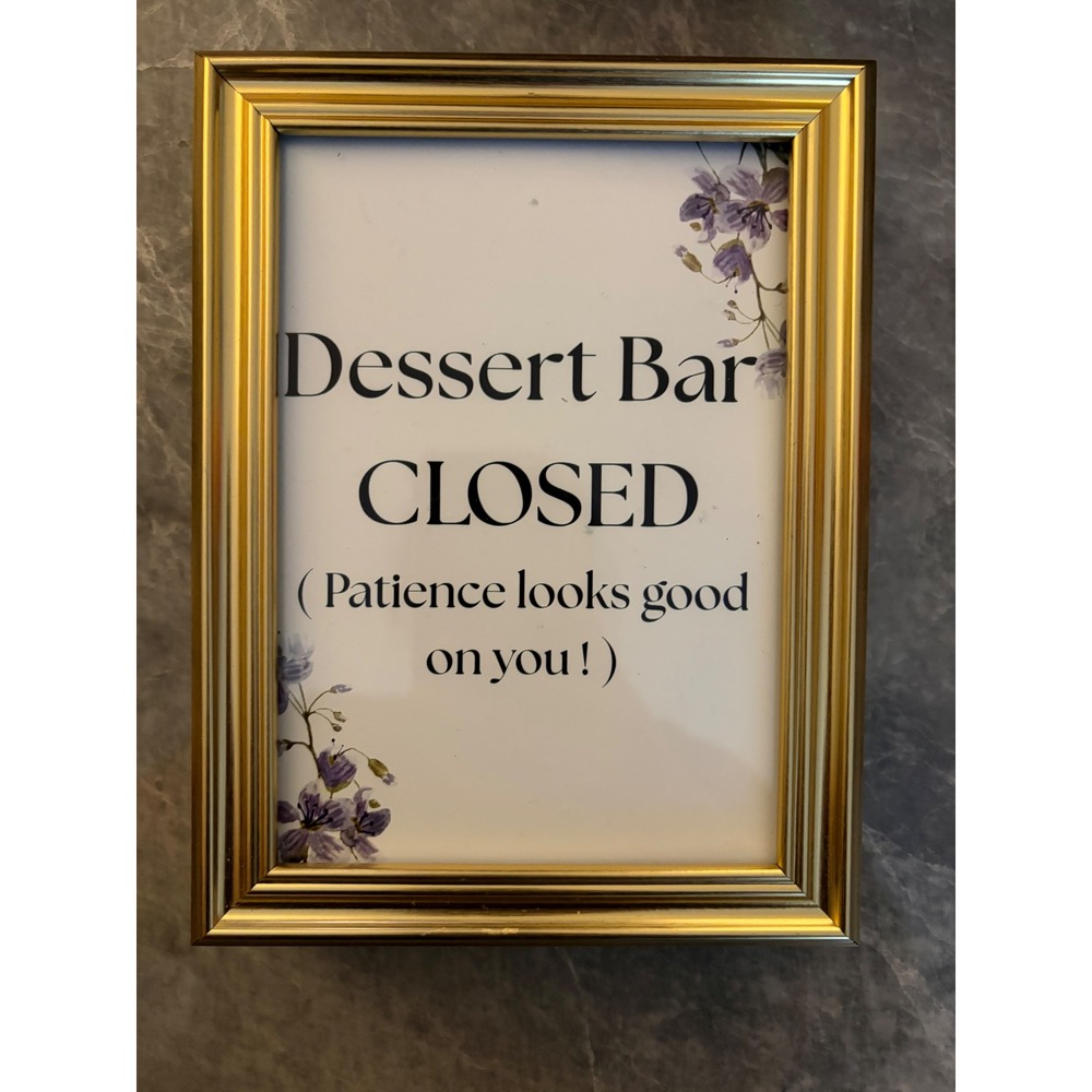 | Dessert Bar Closed Signs Gold Frames Set of 3 | 5x7 || - Picture 2 of 4